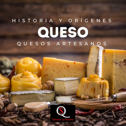 Historia y origen del queso